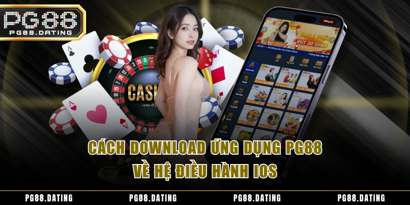 Cách download ứng dụng PG88 về hệ điều hành IOS