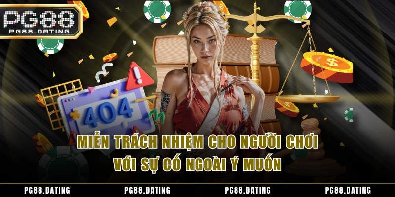 Miễn trách nhiệm cho người chơi với sự cố ngoài ý muốn