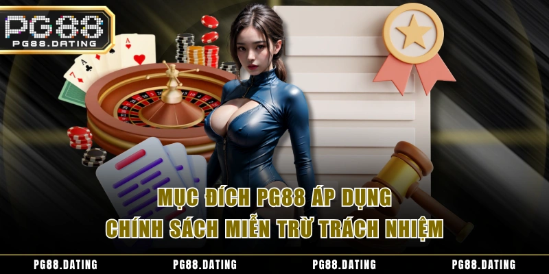 Mục đích PG88 áp dụng chính sách miễn trừ trách nhiệm
