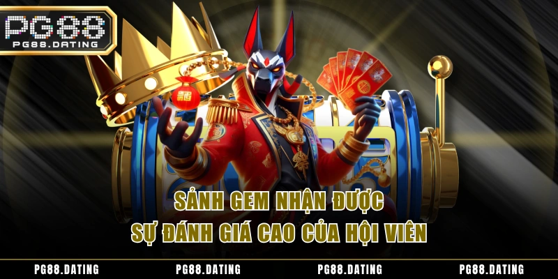 Sảnh GEM nhận được sự đánh giá cao của hội viên